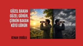 Güzel Bakan Güzel Görür, Çirkin Bakan Kötü Görür