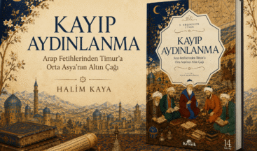 KAYIP AYDINLANMA Arap Fetihlerinden Timur’a Orta Asya’nın Altın Çağı