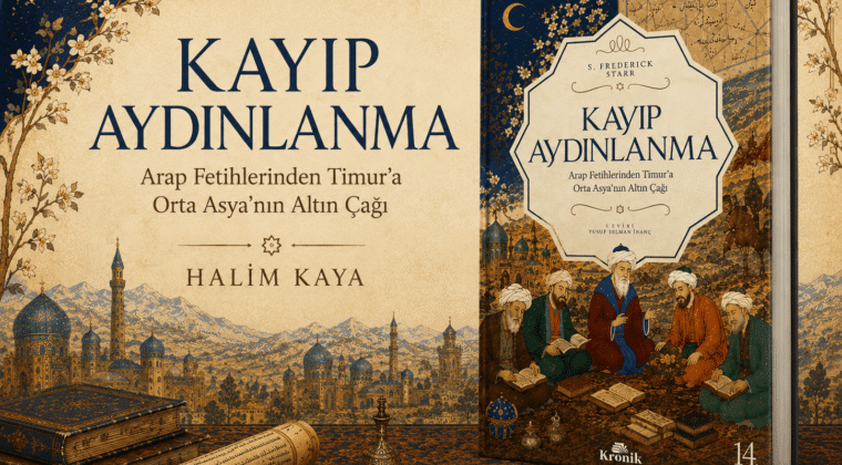 KAYIP AYDINLANMA Arap Fetihlerinden Timur’a Orta Asya’nın Altın Çağı