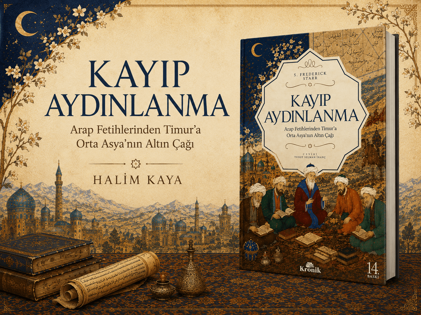 KAYIP AYDINLANMA Arap Fetihlerinden Timur’a Orta Asya’nın Altın Çağı