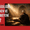MATURİDİLİĞİN BİLİNEN VE BİLİNMEYENİ -2-