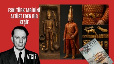 Eski Türk Tarihini Altüst Eden Bir Keşif – ATSIZ