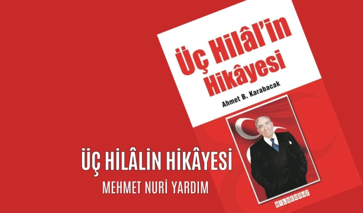 ÜÇ HİLÂLİN HİKÂYESİ