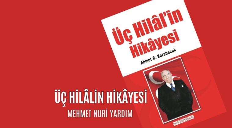 ÜÇ HİLÂLİN HİKÂYESİ