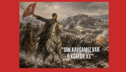 “Din Kavgamız Var O Küffâr İle”