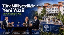Türk Milliyetçiliğinin Yeni Yüzü: Bilim, Teknoloji ve Vefa