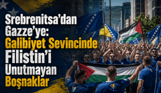Srebrenitsa’dan Gazze’ye: Galibiyet Sevincinde Filistin’i Unutmayan Boşnaklar