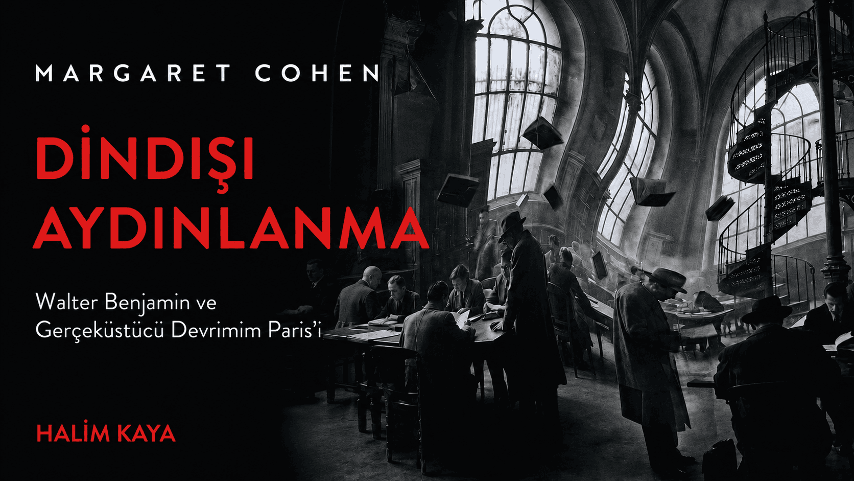 DİNDIŞI AYDINLANMA Walter Benjamin ve Gerçeküstücü Devrimim Paris’i
