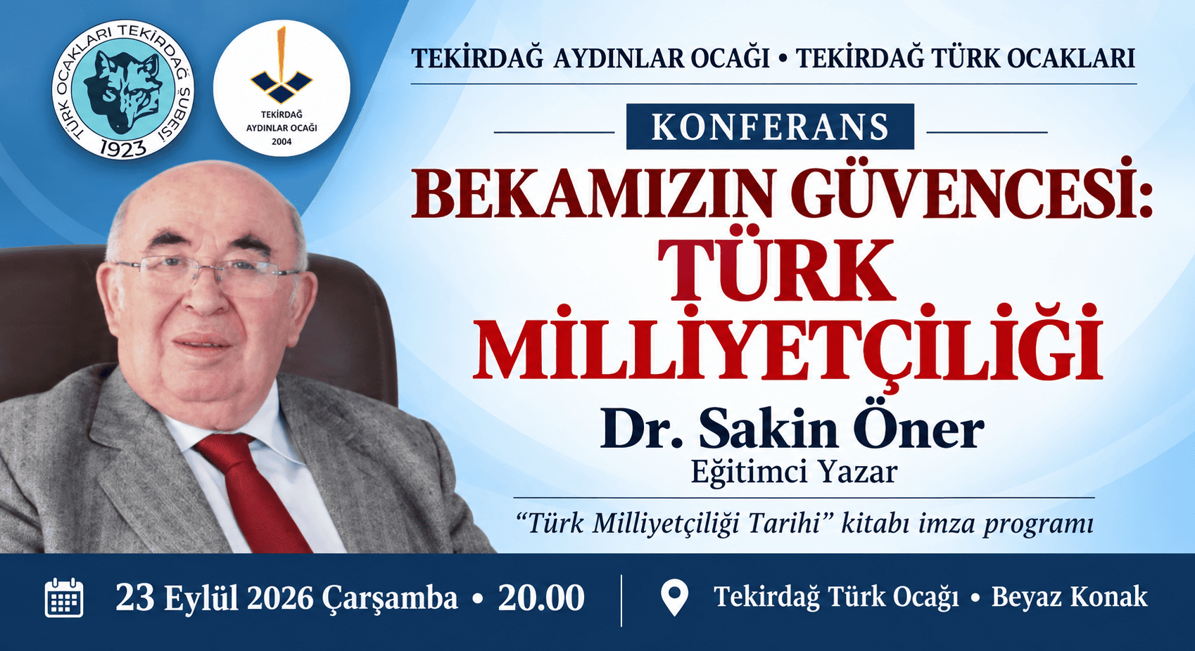 Dr. Sakin Öner, Tekirdağ’da “Bekamızın Güvencesi: Türk Milliyetçiliği” Konferansına Katılacak