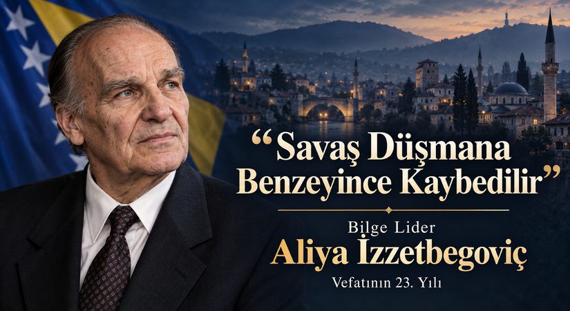 Savaş Düşmana Benzeyince Kaybedilir”: Bilge Lider Aliya İzzetbegoviç’in Vefatının 23. Yılı