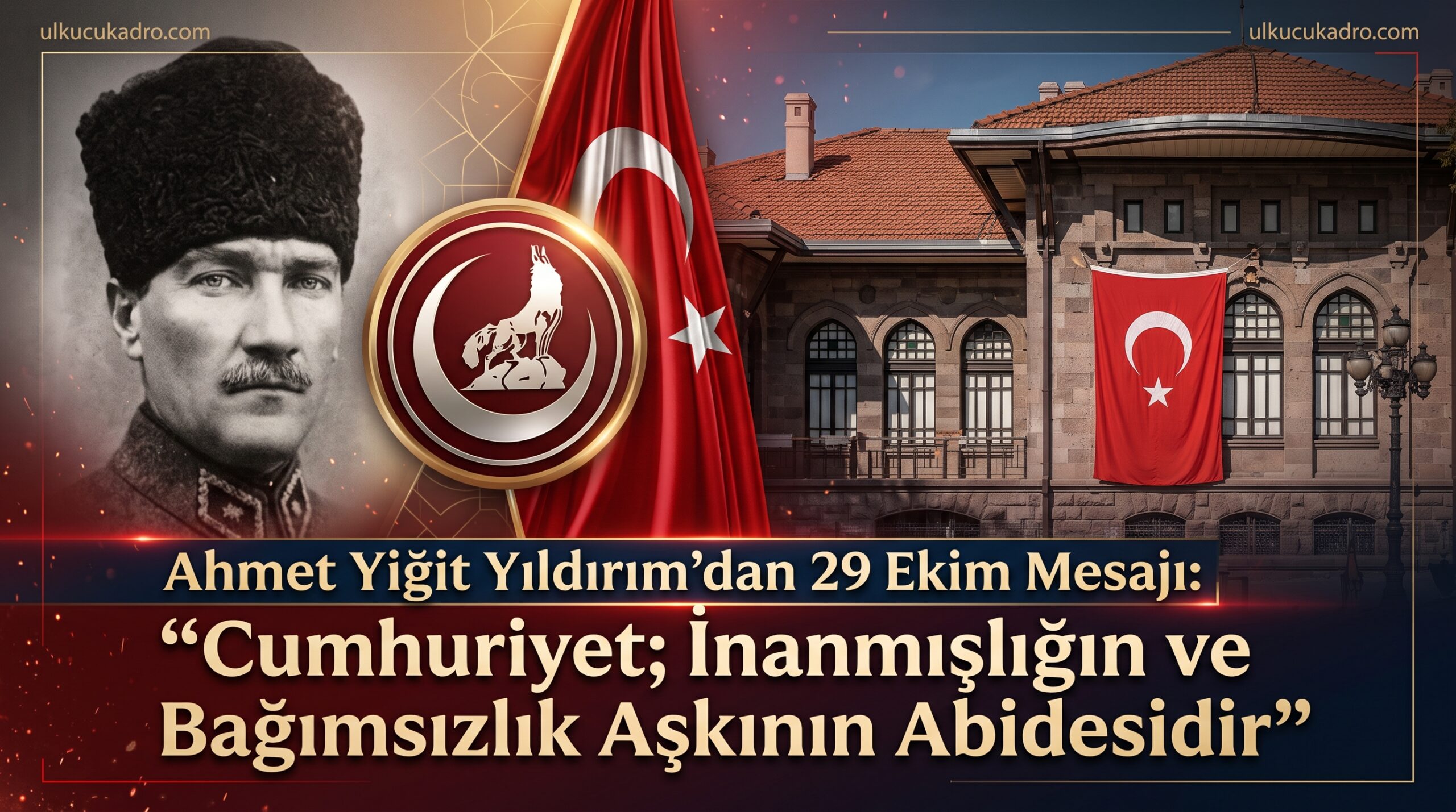Ülkü Ocakları Genel Başkanı Ahmet Yiğit Yıldırım’dan 29 Ekim Mesajı: “Cumhuriyet; İnanmışlığın ve Bağımsızlık Aşkının Abidesidir”