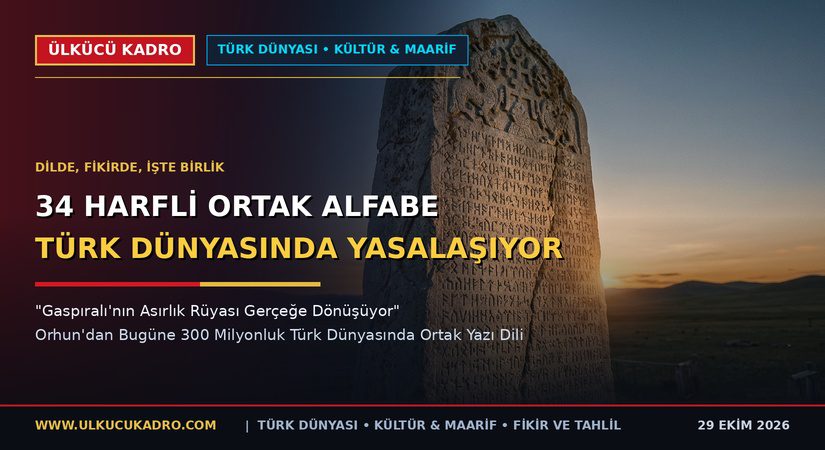 34 Harfli Ortak Türk Alfabesi: “Dilde Birlik” Ülküsü Kanunlaşıyor