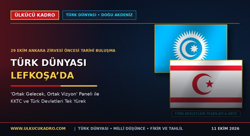 Türk Dünyası Lefkoşa’da Buluşuyor: “Türk Dünyası Diyalogları” KKTC’ye Taşınıyor
